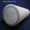Porous plastic tubes